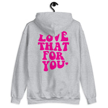 Load image into Gallery viewer, Love That For You Unisex Hoodie