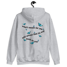 Load image into Gallery viewer, What's Meant For You Will Always Find Its Way Back To You Butterflies Unisex Hoodie