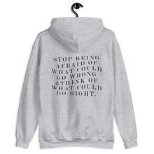 Load image into Gallery viewer, Stop Being Afraid Of What Could Go Wrong Unisex Hoodie