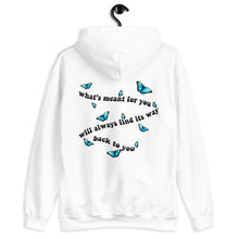 Load image into Gallery viewer, What's Meant For You Will Always Find Its Way Back To You Butterflies Unisex Hoodie