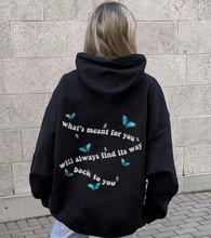 Load image into Gallery viewer, What's Meant For You Will Always Find Its Way Back To You Butterflies Unisex Hoodie