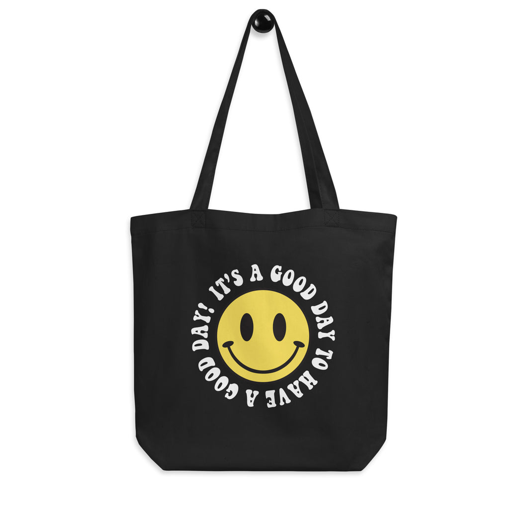 It's A Good Day To Have A Good Day Eco Tote Bag
