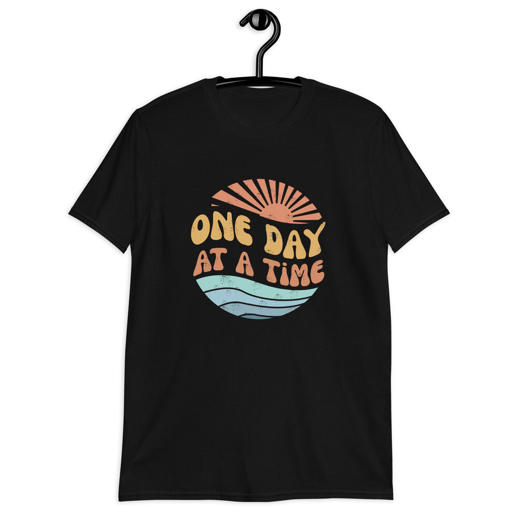 One Day At A Time Short-Sleeve Unisex T-Shirt