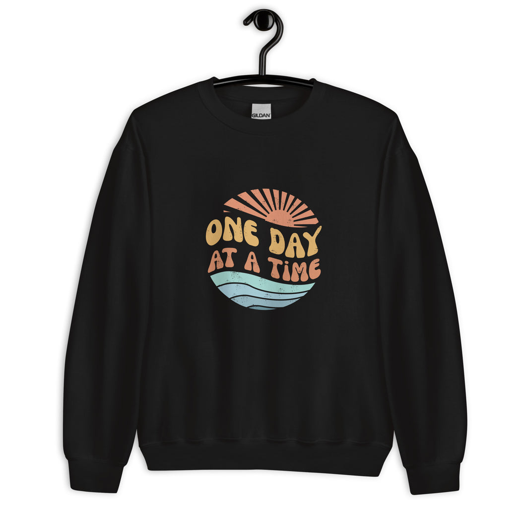 One Day At A Time Unisex Sweatshirt