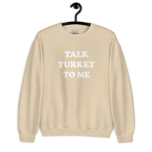 Load image into Gallery viewer, Talk Turkey To Me Unisex Sweatshirt

