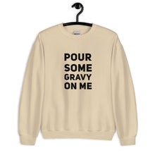 Load image into Gallery viewer, Pour Some Gravy On Me Unisex Sweatshirt
