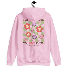 Load image into Gallery viewer, Tell Your Friends You Love Them Unisex Hoodie
