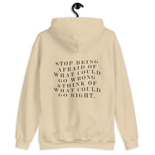 Load image into Gallery viewer, Stop Being Afraid Of What Could Go Wrong Unisex Hoodie
