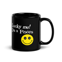 Load image into Gallery viewer, Lucky Me! I&#39;m A Pisces Black Glossy Mug
