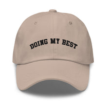 Load image into Gallery viewer, Doing My Best Embroidered Dad Hat
