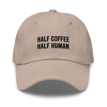 Load image into Gallery viewer, Half Coffee Half Human Dad Hat
