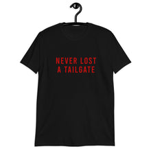 Load image into Gallery viewer, Never Lost A Tailgate Unisex Short-Sleeve Unisex T-Shirt
