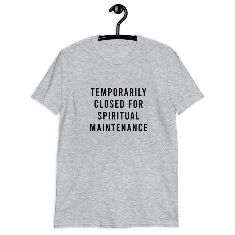 Temporarily Closed For Spiritual Maintenance Short-Sleeve Unisex T-Shirt