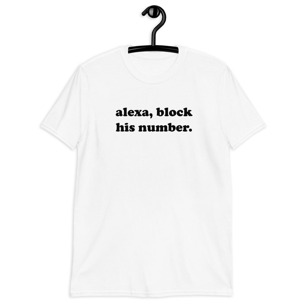 Alexa Block His Number Short-Sleeve Unisex T-Shirt