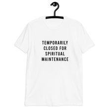 Load image into Gallery viewer, Temporarily Closed For Spiritual Maintenance Short-Sleeve Unisex T-Shirt
