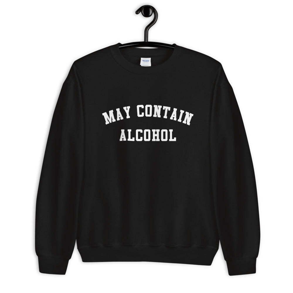 May Contain Alcohol Unisex Sweatshirt