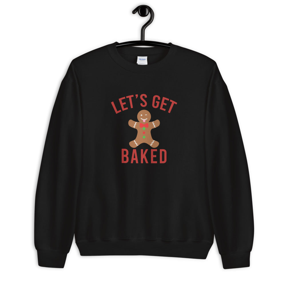 Let's Get Baked Gingerbread Man Unisex Christmas Sweatshirt