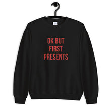 Load image into Gallery viewer, Ok But First Presents Christmas Unisex Sweatshirt
