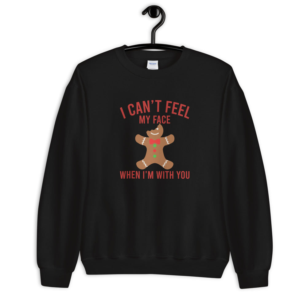 I Can't Feel My Face When I'm With You Unisex Sweatshirt