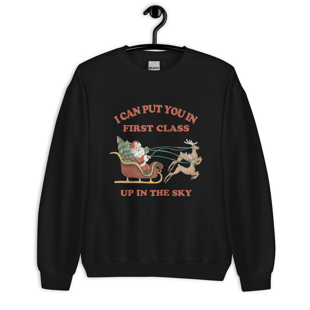 I Can Put You In First Class Christmas Unisex Sweatshirt