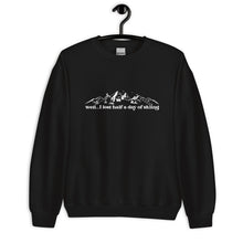 Load image into Gallery viewer, Well I Lost Half A Day Of Skiing Unisex Sweatshirt
