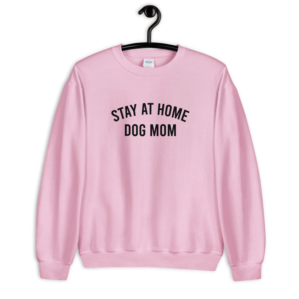 Stay At Home Dog Mom Unisex Sweatshirt Winnie Rose Apparel