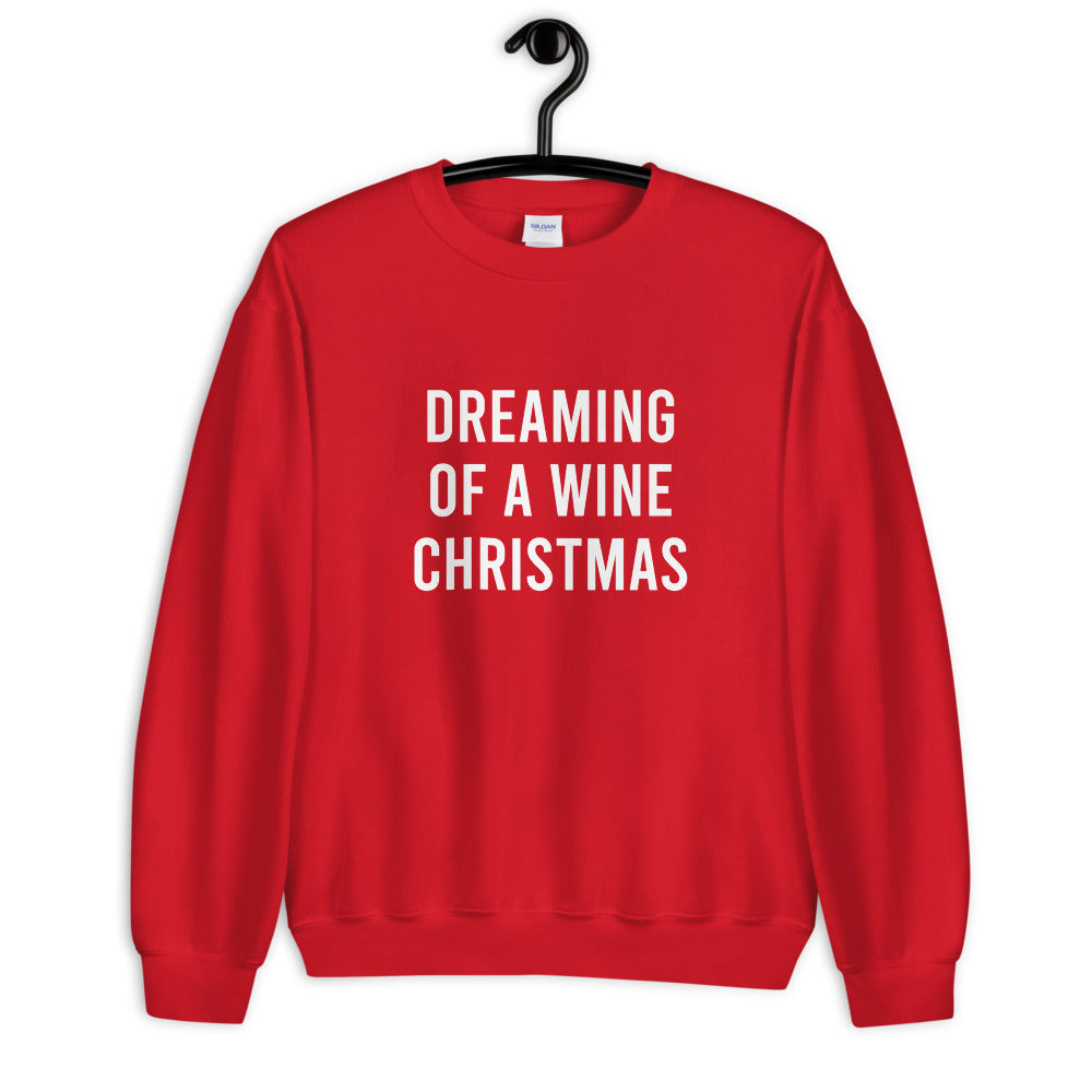 Dreaming Of A Wine Christmas Unisex Sweatshirt
