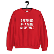 Dreaming Of A Wine Christmas Unisex Sweatshirt