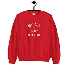 Load image into Gallery viewer, My Dog Is My Valentine Unisex Sweatshirt
