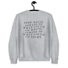 Load image into Gallery viewer, Stop Being Afraid Of What Could Go Wrong Unisex Sweatshirt
