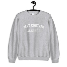 Load image into Gallery viewer, May Contain Alcohol Unisex Sweatshirt
