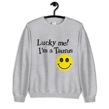 Load image into Gallery viewer, Lucky Me! I&#39;m A Taurus Unisex Sweatshirt
