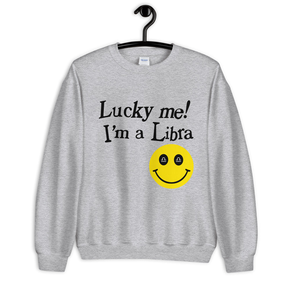 Lucky Me! I'm A Libra Unisex Sweatshirt
