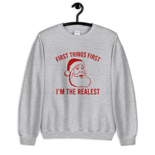Load image into Gallery viewer, First Things First I&#39;m The Realest Santa Unisex Christmas Sweatshirt
