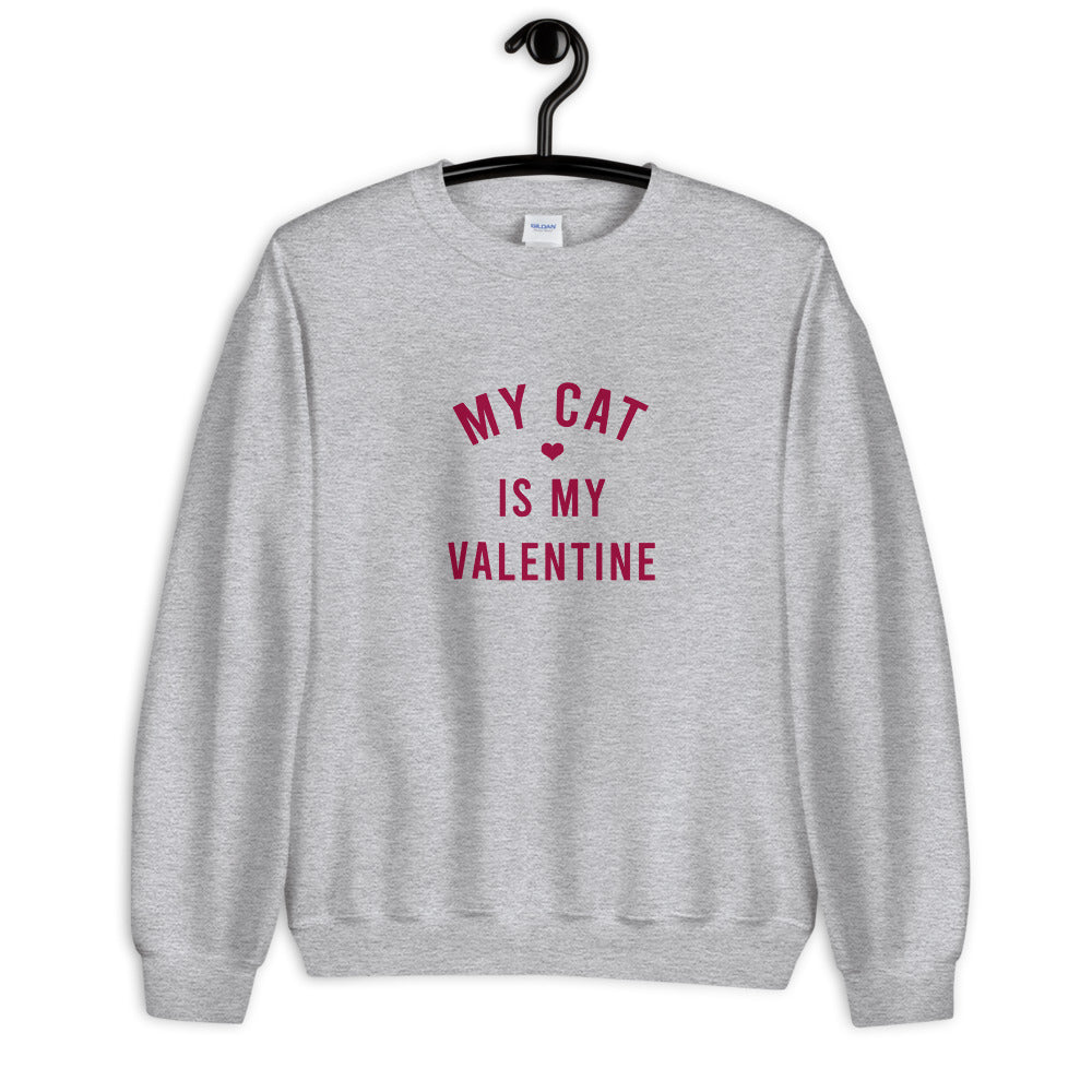 My Cat Is My Valentine Unisex Sweatshirt