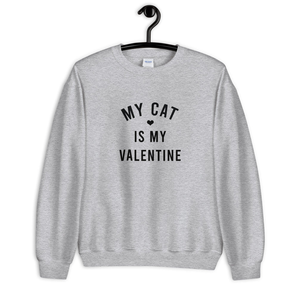 My Cat Is My Valentine Unisex Sweatshirt