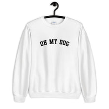 Load image into Gallery viewer, Oh My Dog Unisex Sweatshirt
