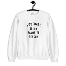 Load image into Gallery viewer, Football Is My Favorite Season Unisex Sweatshirt
