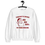 There's Some Ho Ho Ho's In This House Unisex Christmas Sweatshirt