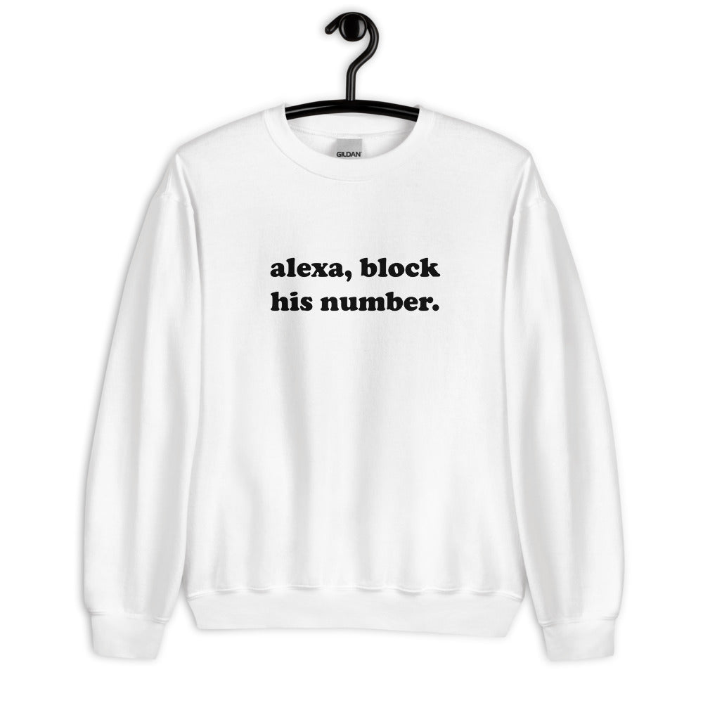 Alexa Block His Number Unisex Sweatshirt