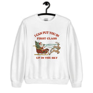 I Can Put You In First Class Christmas Unisex Sweatshirt