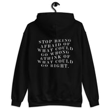 Load image into Gallery viewer, Stop Being Afraid Of What Could Go Wrong Unisex Hoodie
