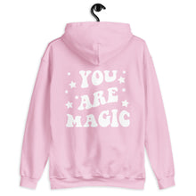 Load image into Gallery viewer, You Are Magic Unisex Hoodie
