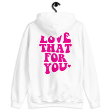 Load image into Gallery viewer, Love That For You Unisex Hoodie
