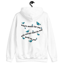 Load image into Gallery viewer, What&#39;s Meant For You Will Always Find Its Way Back To You Butterflies Unisex Hoodie
