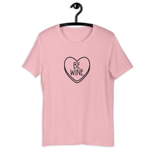 Load image into Gallery viewer, Be Wine Candy Heart Anti Valentine&#39;s Day Short-Sleeve Unisex T-Shirt

